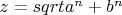 $z=sqrt{a^n+b^n}$