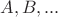 $A,B,...$