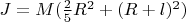 $J=M(\frac{2}{5} R^2 + (R+l)^2)$