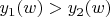 $y_1(w)>y_2(w)$