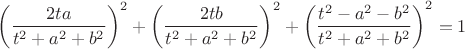 $$\[
\left( {\frac{{2ta}}{{t^2  + a^2  + b^2 }}} \right)^2  + \left( {\frac{{2tb}}{{t^2  + a^2  + b^2 }}} \right)^2  + \left( {\frac{{t^2  - a^2  - b^2 }}{{t^2  + a^2  + b^2 }}} \right)^2  = 1
\]$