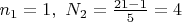 $n_1=1,\ N_2=\frac{21-1}5=4$