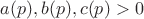 $a(p), b(p), c(p)>0$