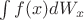 $\int f(x) d W_{x}$