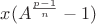 $x(A^{\frac{p-1}{n}}-1)$