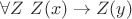 $\forall Z ~ Z(x) \to Z(y)$