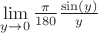 $\lim\limits_{y\to 0} \frac{\pi}{180} \frac{\sin(y)}{y}