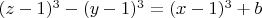 $(z-1)^3-(y-1)^3=(x-1)^3+b$