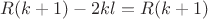 $R(k+1)-2kl=R(k+1)$