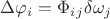 $\Delta\varphi_i=\Phi_i_j\delta\omega_j$ $\Delta\varphi_i=\Phi_i_j\delta\omega_j$