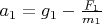 $a_1=g_1-\frac{F_1}{m_1}$