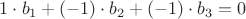 $1\cdot b_1+(-1)\cdot b_2+(-1)\cdot b_3=0$