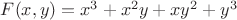 $F(x,y)=x^3+x^2{y}+x{y^2}+y^3$