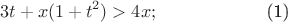 $$3t+x(1+t^2)>4x;\qquad\qquad\qquad\text{\mathrm{(1)}}$$