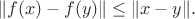 $$ \|f(x) - f(y)\| \leq \|x - y\|. $$