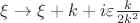 $\xi \to \xi+k+i\varepsilon\frac{ k}{2k^2}$