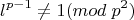 $$l^{p-1}\not = 1 (mod\; p^2) $$