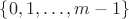 $\{0,1,\dots,m-1\}$