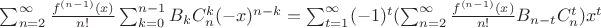 $\sum _{n=2}^{\infty } \frac{ f^{(n-1)}(x)}{n!}\sum _{k=0}^{n-1} B_k C_n^k (-x)^{n-k} = \sum_{t = 1}^{\infty} (-1)^t (\sum_{n = 2}^{\infty} \frac{ f^{(n-1)}(x)}{n!}  B_{n-t} C_n^t) x^t$