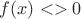 $f(x)<>0$