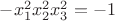 $-x_1^2 x_2^2 x_3^2 = -1$