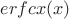$erfcx(x)$