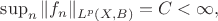 $\sup_n\|f_n\|_{L^p(X,B)}=C<\infty,$