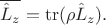 $$
\overline{\hat L_z} = \operatorname{tr} (\rho \hat L_z).
$$
