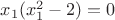 $ x_1(x_1^2 - 2) = 0 $ $ x_1(x_1^2 - 2) = 0 $