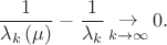 $$\frac{1}{{\lambda _k \left( \mu  \right)}} - \frac{1}{{\lambda _k }}\mathop  \to \limits_{k \to \infty } 0.$$