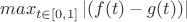 $max_{t \in [0,1]} \left| (f(t)-g(t)) \right|$