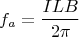 $$f_a=\frac{ILB}{2\pi}$$