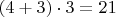 $(4+3)\cdot 3=21$