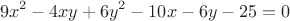 $$9x^2-4xy+6y^2-10x-6y-25=0$$