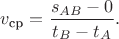 $v_\text{cp}=\dfrac{s_{AB}-0}{t_B-t_A}.$