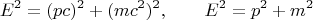 $$E^2=(pc)^2+(mc^2)^2,\qquad E^2=p^2+m^2$$