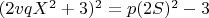 $(2vqX^2+3)^2=p(2S)^2-3$