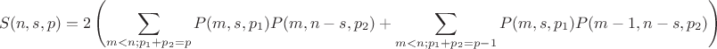 $$S(n,s,p)=2\left(\sum\limits_{m<n;  p_1+p_2=p}P(m,s,p_1)P(m,n-s,p_2)+\sum\limits_{m<n;  p_1+p_2=p-1}P(m,s,p_1)P(m-1,n-s,p_2)\right)$$