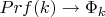 $Prf(k) \to \Phi_k$