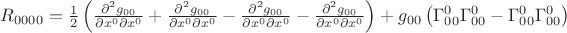 $R_{0000}=\frac{1}{2}\left(\frac{\partial^2 g_{00}}{\partial x^0 \partial x^0}+\frac{\partial^2 g_{00}}{\partial x^0 \partial x^0}-\frac{\partial^2 g_{00}}{\partial x^0 \partial x^0}-\frac{\partial^2 g_{00}}{\partial x^0 \partial x^0}\right)+g_{00}\left(\Gamma_{00}^{0}\Gamma_{00}^{0}-\Gamma_{00}^{0}\Gamma_{00}^{0}\right)$