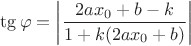 $\tg\varphi=\left|\dfrac{2ax_0+b-k}{1+k(2ax_0+b)}\right|$