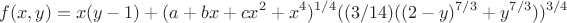 $$f(x,y)=x(y-1)+(a+bx+cx^2+x^4)^{1/4}((3/14)((2-y)^{7/3}+y^{7/3}))^{3/4}$