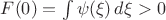 $F(0)=\int\psi(\xi)\,d\xi > 0$