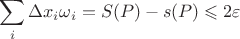 $$\sum\limits_{i}^{}\Delta x_i \omega_i = S(P) - s(P) \leqslant 2\varepsilon$$
