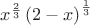 $x^\frac{2}{3}\left(2-x\right)^\frac{1}{3}$
