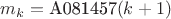 $m_k = \text{A081457}(k+1)$