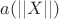 $a(||X||)$