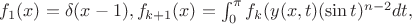 $f_1(x)=\delta (x-1),f_{k+1}(x)=\int_0^{\pi } f_k(y(x,t) (\sin t)^{n-2}dt,$