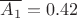 $\overline{A_1}=0.42$