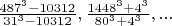 $\frac{487^3-10312}{31^3-10312},\frac{1448^3+4^3}{80^3+4^3},...$